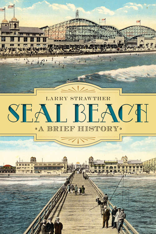 Book cover of Seal Beach: A Brief History