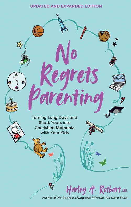 Book cover of No Regrets Parenting: Turning Long Days and Short Years into Cherished Moments with Your Kids (Updated & Expanded)