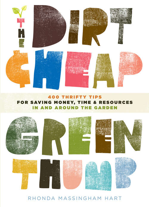 Book cover of The Dirt-Cheap Green Thumb: 400 Thrifty Tips for Saving Money, Time, and Resources as You Garden