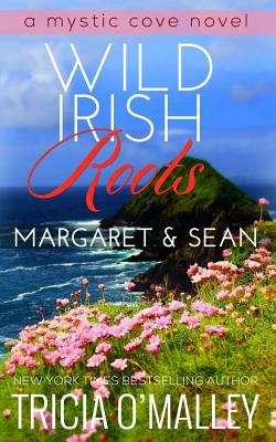 Wild Irish Roots: Margaret and Sean (Mystic Cove #5)