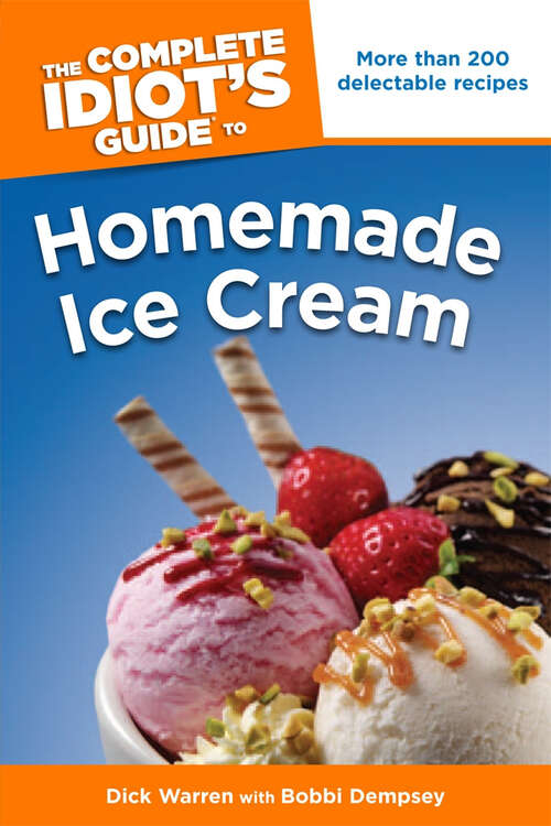 Book cover of The Complete Idiot's Guide to Homemade Ice Cream: More Than 200 Delectable Recipes