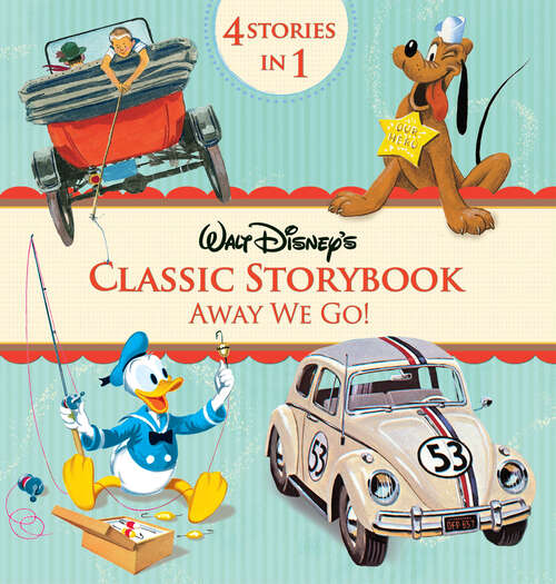 Book cover of Walt Disney's Classic Storybook Collection: Away We Go!
