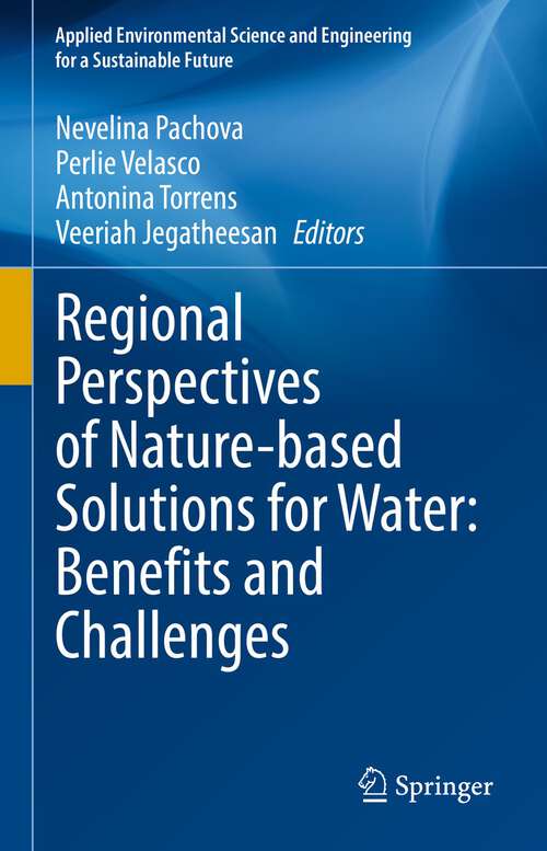 Book cover of Regional Perspectives of Nature-based Solutions for Water: Benefits and Challenges (1st ed. 2022) (Applied Environmental Science and Engineering for a Sustainable Future)