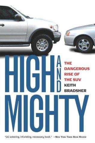 Book cover of High and Mighty: The Dangerous Rise of the SUV