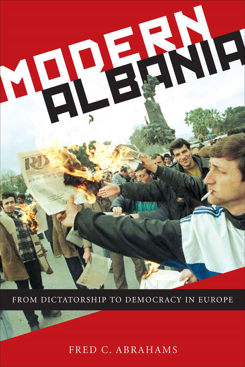 Book cover of Modern Albania: From Dictatorship to Democracy in Europe