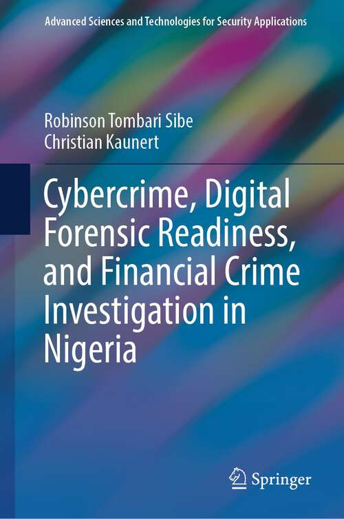 Book cover of Cybercrime, Digital Forensic Readiness, and Financial Crime Investigation in Nigeria (2024) (Advanced Sciences and Technologies for Security Applications)