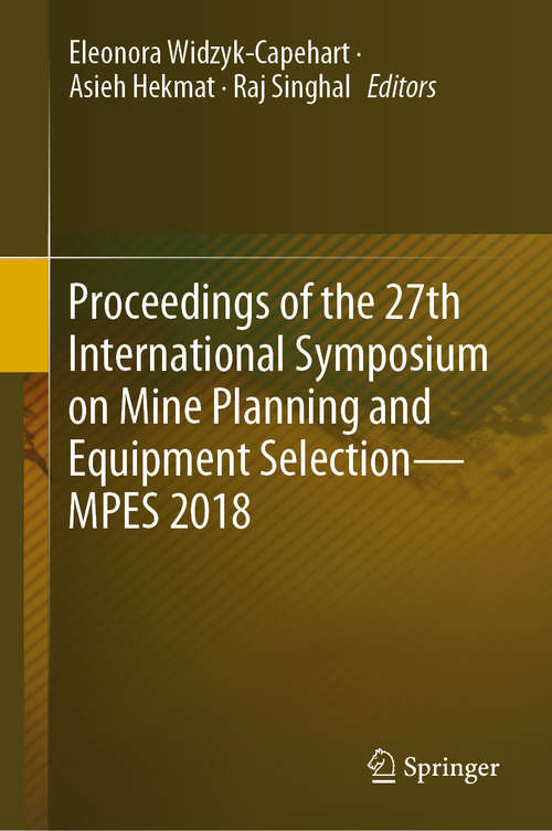 Book cover of Proceedings of the 27th International Symposium on Mine Planning and Equipment Selection - MPES 2018 (1st ed. 2019)