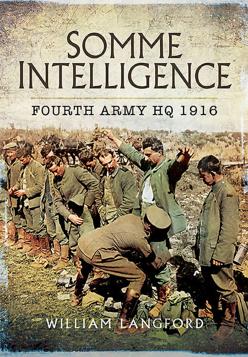 Book cover of Somme Intelligence: Fourth Army HQ, 1916