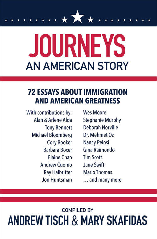 Journeys: 72 Essays about Immigration and American Greatness