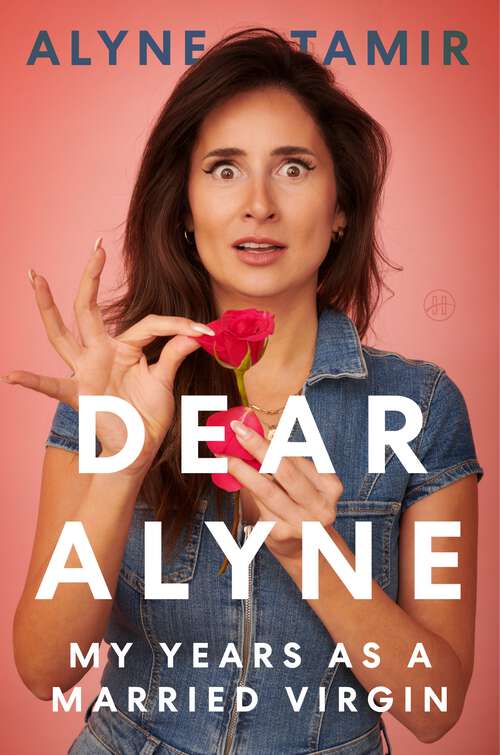 Book cover of Dear Alyne: My Years as a Married Virgin
