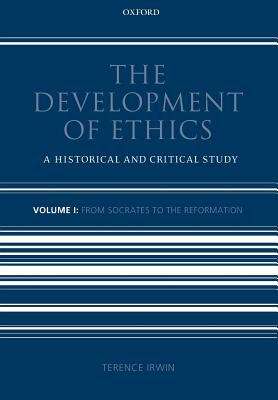 Book cover of The Development Of Ethics: A Historical And Critical Study Volume 1 From Socrates to the Reformation