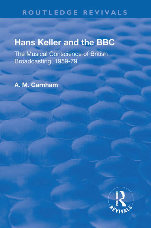 Book cover of Hans Keller and the BBC: The Musical Conscience of British Broadcasting 1959-1979