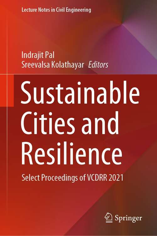 Sustainable Cities and Resilience: Select Proceedings of VCDRR 2021 (Lecture Notes in Civil Engineering #183)