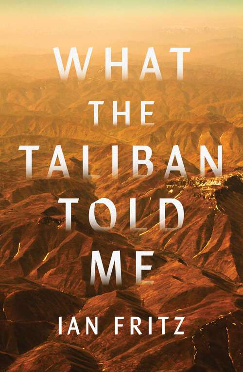 Book cover of What the Taliban Told Me