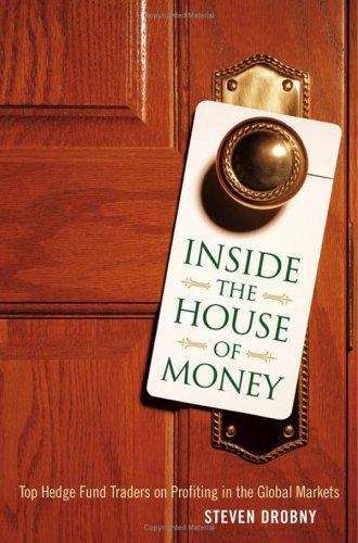 Book cover of Inside the House of Money: Top Hedge Fund Traders on Profiting in the Global Markets