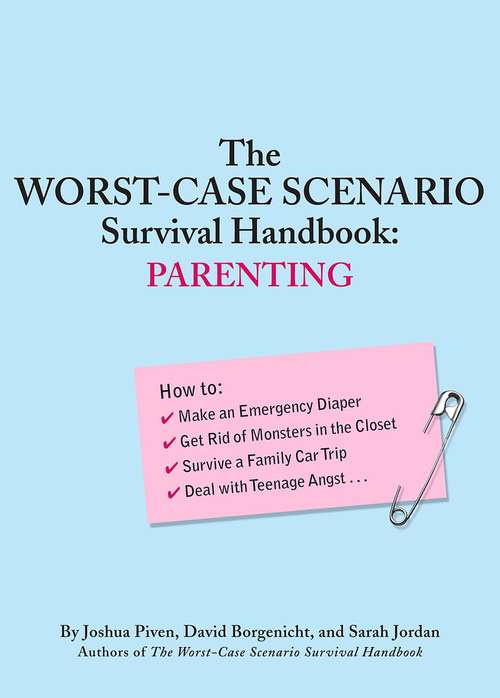The Worst-Case Scenario Survival Handbook: Parenting