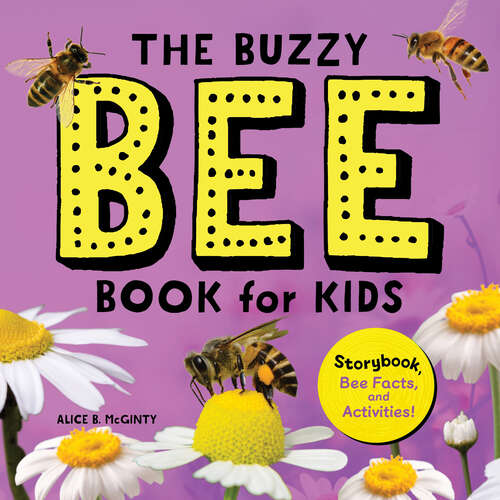 Book cover of The Buzzy Bee Book for Kids: Storybook, Bee Facts, and Activities! (Let's Learn About Bugs and Animals)