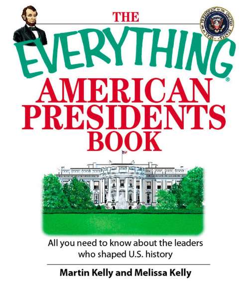 The Everything® American Presidents Book