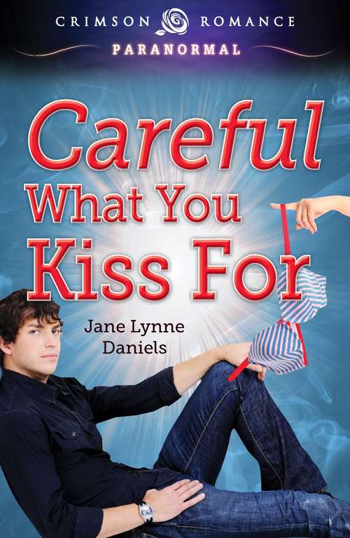 Book cover of Careful What You Kiss For
