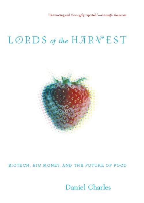 Book cover of Lords of the Harvest: Biotech, Big Money, and the Future of Food