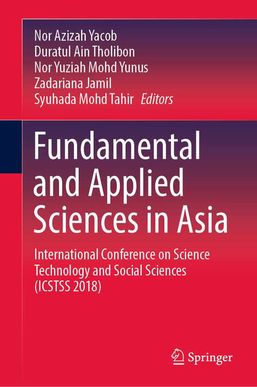 Book cover of Fundamental and Applied Sciences in Asia: International Conference on Science Technology and Social Sciences (ICSTSS 2018) (1st ed. 2022)