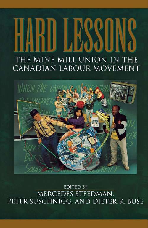 Hard Lessons: The Mine Mill Union in the Canadian Labour Movement