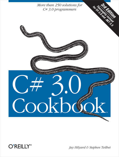 C# 3.0 Cookbook: More Than 250 solutions for C# 3.0 Programmers