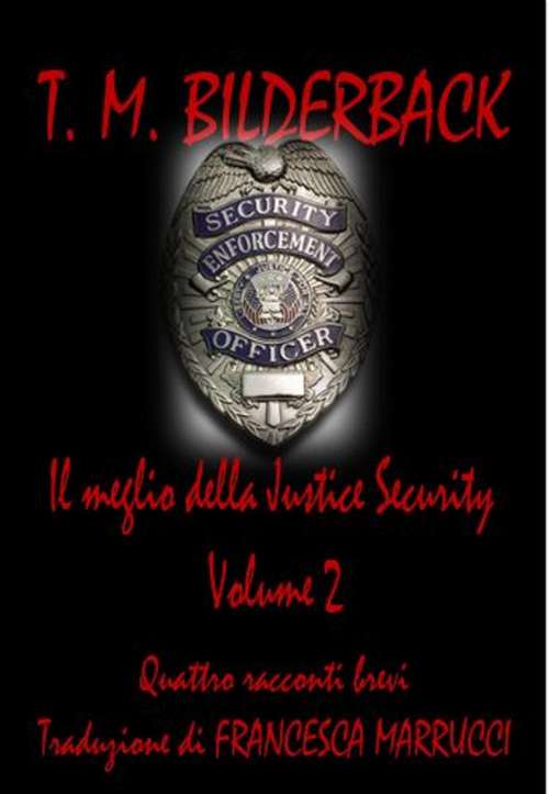 Book cover of Il Meglio Della Justice Security - Quattro Racconti Brevi