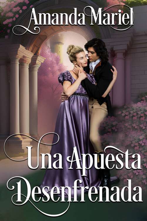Book cover of Una Apuesta Desenfrenada: Un Romance de Castillo de Regencia (Un Romance de Castillo #2)
