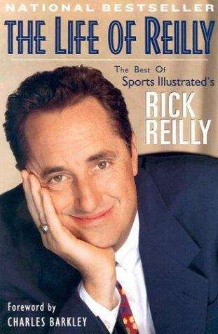 The Life of Reilly: The Best of Sports Illustrated's Rick Reilly