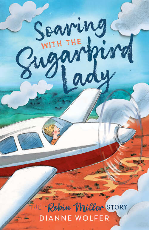 Book cover of Soaring with the Sugarbird Lady: The Robin Miller Story