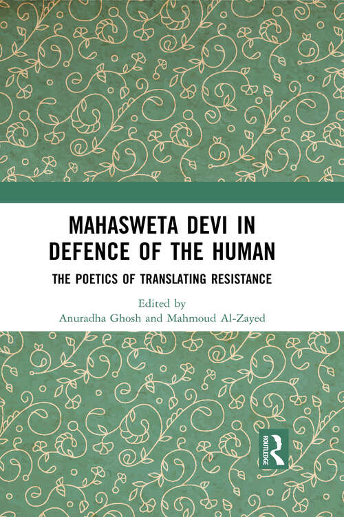 Book cover of Mahasweta Devi in Defence of the Human: The Poetics of Translating Resistance (1)