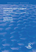 Community Care in England and France: Reforms and the Improvement of Equity and Efficiency (Routledge Revivals)