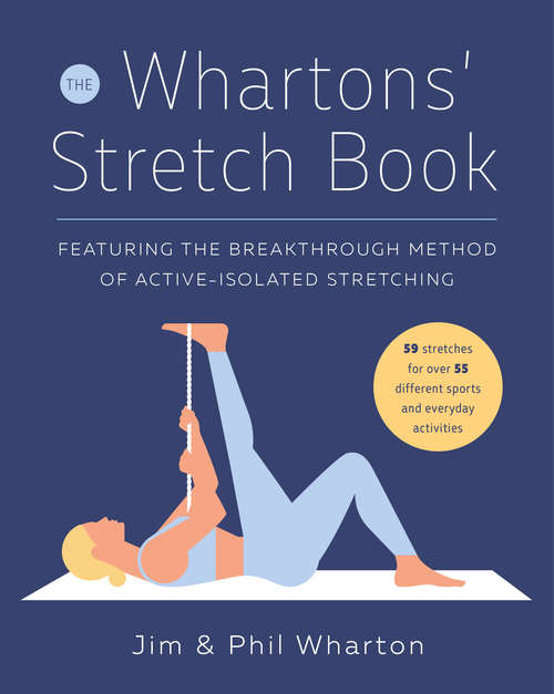 Book cover of The Whartons' Stretch Book: Featuring the Breakthrough Method of Active-Isolated Stretching