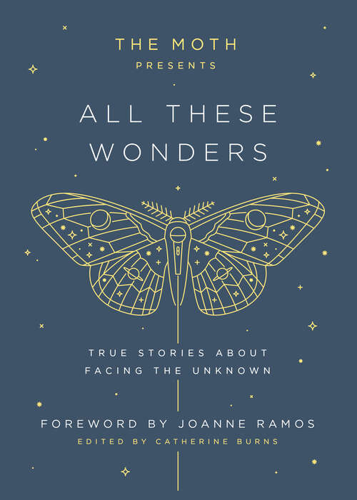 Book cover of The Moth Presents: True Stories About Facing the Unknown (The Moth Presents #1)