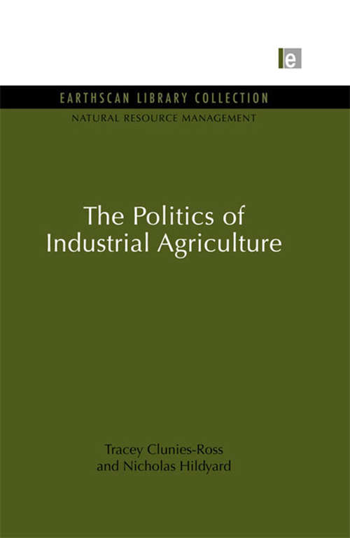 The Politics of Industrial Agriculture (Natural Resource Management Set)