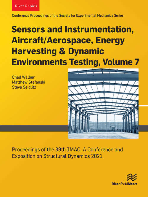 Book cover of Sensors and Instrumentation, Aircraft/Aerospace, Energy Harvesting & Dynamic Environments Testing, Volume 7: Proceedings of the 39th IMAC, A Conference and Exposition on Structural Dynamics 2021 (1)