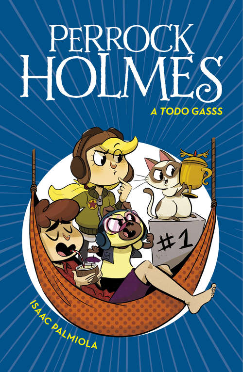 Book cover of A todo gasss (Serie Perrock Holmes: Volumen 13)