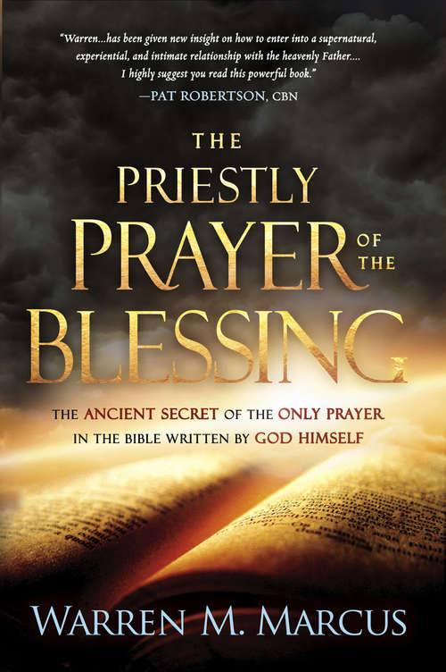 Book cover of The Priestly Prayer of the Blessing: The Ancient Secret of the Only Prayer in the Bible Written by God Himself