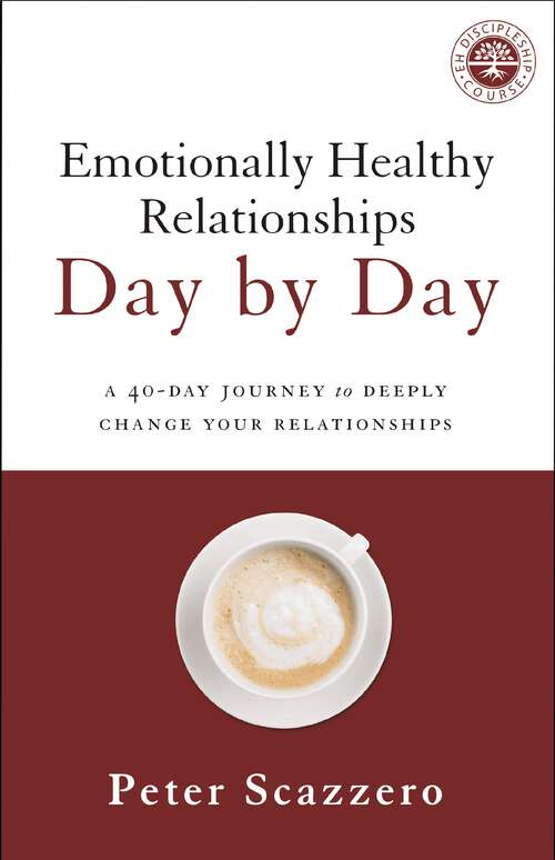 Book cover of Emotionally Healthy Relationships Day by Day: A 40-Day Journey to Deeply Change Your Relationships