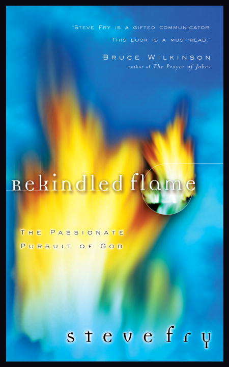 Book cover of Rekindled Flame: The Passionate Pursuit of God