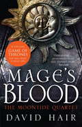 Mage's Blood: The Moontide Quartet Book 1 (Moontide Quartet)