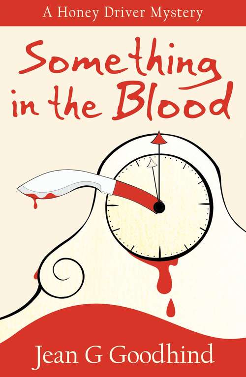 Something in the Blood: A Honey Driver Murder Mystery