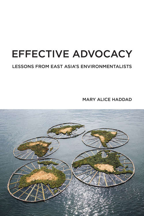 Book cover of Effective Advocacy: Lessons from East Asia's Environmentalists (American and Comparative Environmental Policy)