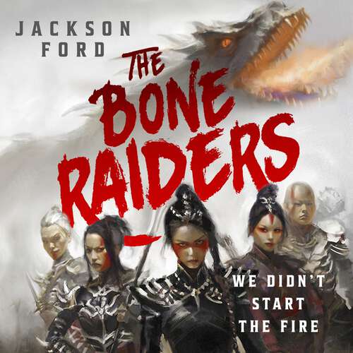 Book cover of The Bone Raiders: The wild, exhilarating epic fantasy adventure (The Rakada)
