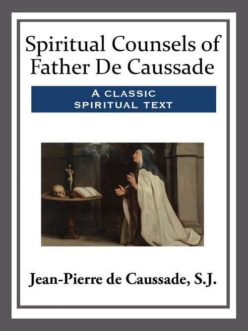 Spiritual Counsels of Father De Caussade