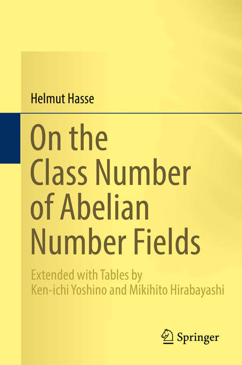 Book cover of On the Class Number of Abelian Number Fields: Extended with Tables by Ken-ichi Yoshino and Mikihito Hirabayashi (1st ed. 2019)