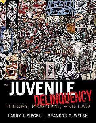 Juvenile Delinquency: Theory, Practice, and Law (11th Edition)