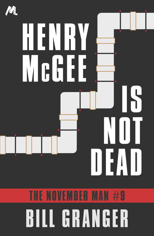 Book cover of Henry McGee is Not Dead: The November Man Book 9