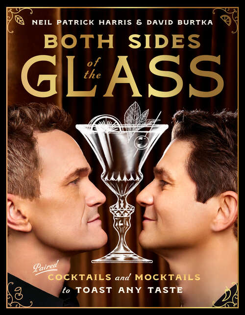 Book cover of Both Sides of the Glass: Paired Cocktails and Mocktails to Toast Any Taste